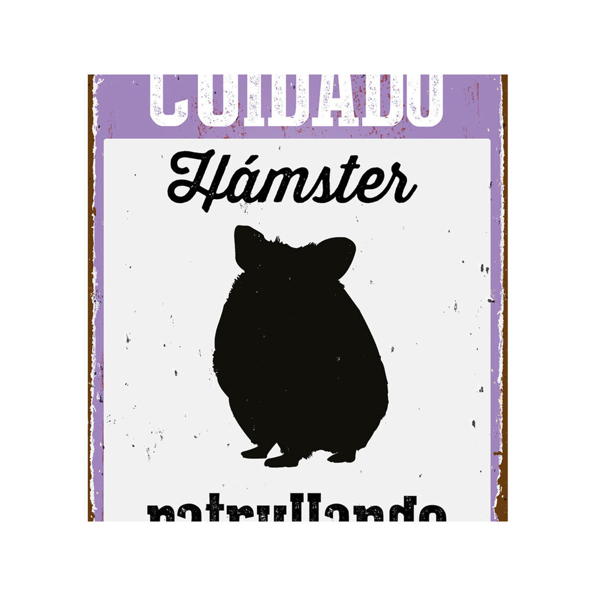 Plaat Magnet & Steel Cuidado Hámster Patrullando 14,8 x 21 cm