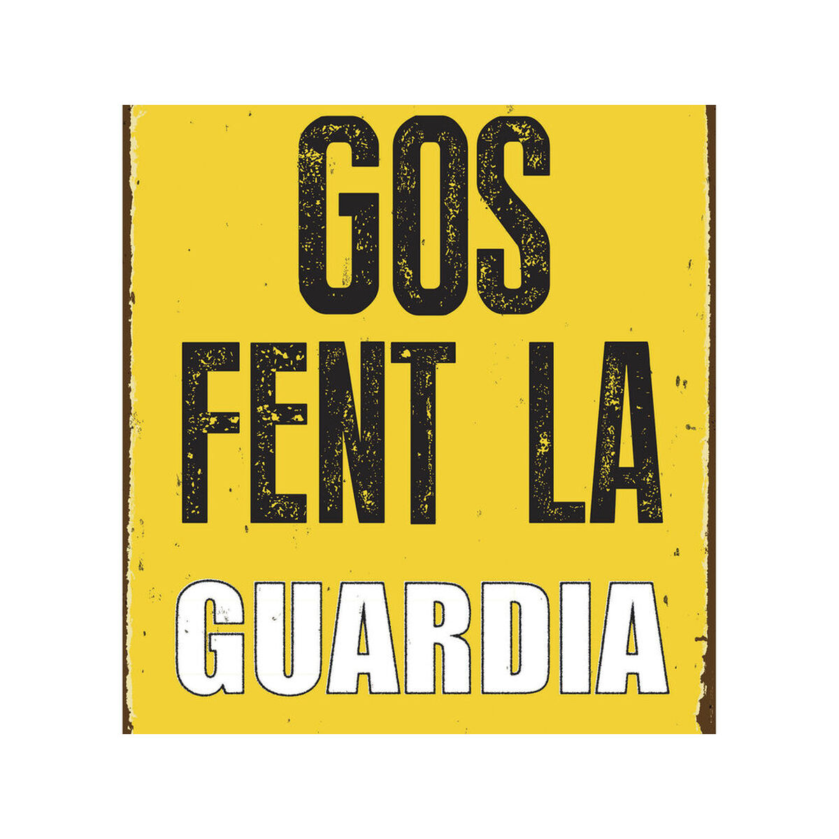 Plaat Magnet & Steel Gos Fent la Guardia 14,8 x 21 cm